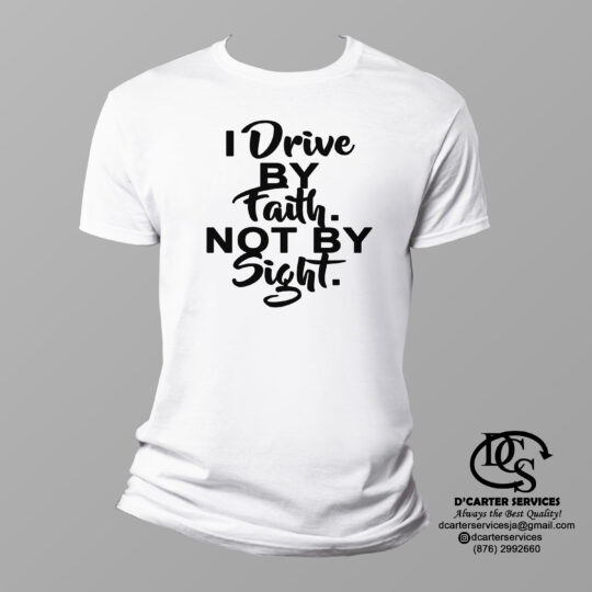 Drive By Faith T-Shirt